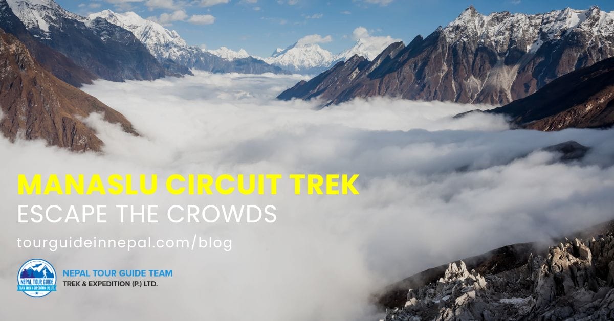 Manaslu Circuit Trek: Escape the Crowds Manaslu Circuit Trek: Escape the Crowds